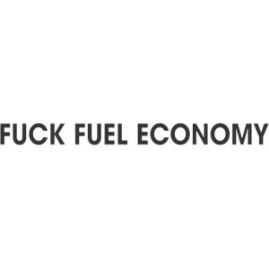 Наклейка на авто Fuck Fuel Economy
